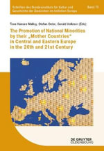 The Promotion of National Minorities by Their 'Mother Countries' in Central and Eastern Europe in the 20th and 21st Century : Issn - Tove Hansen Malloy