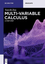 Multi-Variable Calculus : A First Step - Yunzhi Zou