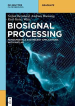 Biosignal Processing : Fundamentals and Recent Applications with MATLAB ® - Andreas Brensing