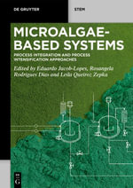 Microalgae-Based Systems : Process Integration and Process Intensification Approaches - Eduardo Jacob-Lopes