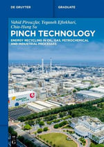 Pinch Technology : Energy Recycling in Oil, Gas, Petrochemical and Industrial Processes - Chia-Hung Su
