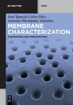 Membrane Characterization : Porometries and Porosimetries - Antonio Hernandez Gimenez