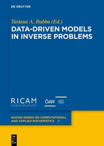 Data-driven Models in Inverse Problems : Radon Series on Computational and Applied Mathematics - Tatiana A. Bubba