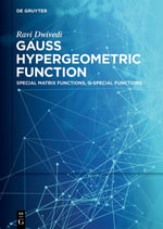 Gauss Hypergeometric Function : Special Matrix Functions, q-Special Functions - Ravi Dwivedi