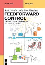 Feedforward Control : Analysis, Design, Tuning rules, and Implementation - Jose Luis Guzman