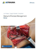 Manual of Fracture Management - Wrist - Doug A. Campbell