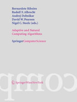 Adaptive and Natural Computing Algorithms : Proceedings of the International Conference in Coimbra, Portugal, 2005 - Bernadete Ribeiro