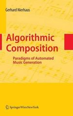 Algorithmic Composition : Paradigms of Automated Music Generation - Gerhard Nierhaus