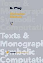Elimination Methods : Texts and Monographs in Symbolic Computation - D. Wang
