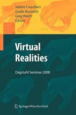 Virtual Realities : Dagstuhl Seminar 2008 - Greg Welch