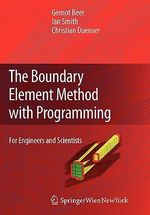 The Boundary Element Method with Programming : For Engineers and Scientists - Gernot Beer
