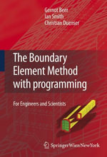 The Boundary Element Method with Programming : For Engineers and Scientists - Gernot Beer