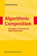 Algorithmic Composition : Paradigms of Automated Music Generation - Gerhard Nierhaus