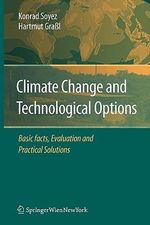 Climate Change and Technological Options : Basic facts, Evaluation and Practical Solutions - Konrad Soyez