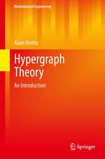Hypergraph Theory : An Introduction - Alain Bretto