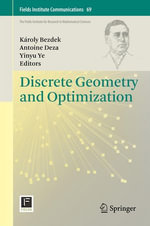 Discrete Geometry and Optimization : Fields Institute Communications : Book 69 - Károly Bezdek