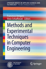 Methods and Experimental Techniques in Computer Engineering : SpringerBriefs in Applied Sciences and Technology - Francesco Amigoni