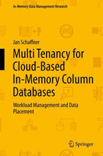 Multi Tenancy for Cloud-Based In-Memory Column Databases : Workload Management and Data Placement - Jan Schaffner