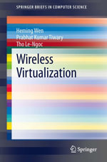 Wireless Virtualization : SpringerBriefs in Computer Science - Heming Wen