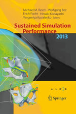 Sustained Simulation Performance 2013 : Proceedings of the joint Workshop on Sustained Simulation Performance, University of Stuttgart (HLRS) and Tohoku University, 2013 - Michael M. Resch