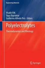 Polyelectrolytes : Thermodynamics and Rheology - Visakh P. M.