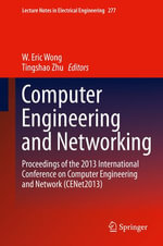 Computer Engineering and Networking : Proceedings of the 2013 International Conference on Computer Engineering and Network (CENet2013) - W. Eric Wong