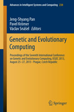Genetic and Evolutionary Computing : Proceedings of the Seventh International Conference on Genetic and Evolutionary Computing, ICGEC 2013, August 25 - 27, 2013 - Prague, Czech Republic - Jeng-Shyang Pan