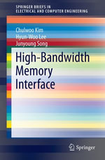 High-Bandwidth Memory Interface : SpringerBriefs in Electrical and Computer Engineering - Chulwoo Kim