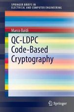 QC-LDPC Code-Based Cryptography : Springerbriefs in Electrical and Computer Engineering - Marco Baldi