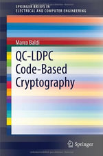 QC-LDPC Code-Based Cryptography : SpringerBriefs in Electrical and Computer Engineering - Marco Baldi