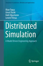 Distributed Simulation : A Model Driven Engineering Approach - Okan Topçu