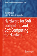 Hardware for Soft Computing and Soft Computing for Hardware - Nadia Nedjah