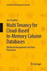Multi Tenancy for Cloud-Based In-Memory Column Databases : Workload Management and Data Placement - Jan Schaffner