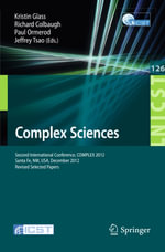 Complex Sciences : Second International Conference, COMPLEX 2012, Santa Fe, NM, USA, December 5-7, 2012, Revised Selected Papers - Author