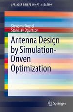 Antenna Design by Simulation-Driven Optimization : SpringerBriefs in Optimization - Slawomir Koziel
