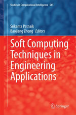Soft Computing Techniques in Engineering Applications : Engineering (R0) - Srikanta Patnaik
