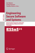 Engineering Secure Software and Systems : 6th International Symposium, ESSoS 2014, Munich, Germany, February 26-28, 2014. Proceedings - Author