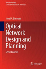 Optical Network Design and Planning : Optical Networks - Jane M. Simmons