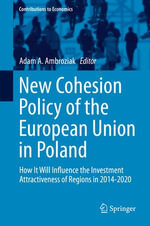 New Cohesion Policy of the European Union in Poland : How It Will Influence the Investment Attractiveness of Regions in 2014-2020 - Author
