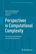 Perspectives in Computational Complexity : The Somenath Biswas Anniversary Volume - Author