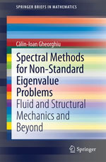 Spectral Methods for Non-Standard Eigenvalue Problems : Fluid and Structural Mechanics and Beyond - C?lin-Ioan Gheorghiu
