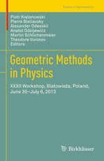 Geometric Methods in Physics : XXXII Workshop, Bia?owie?a, Poland, June 30-July 6, 2013