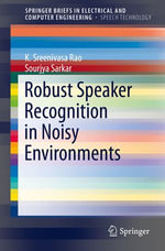 Robust Speaker Recognition in Noisy Environments : SpringerBriefs in Speech Technology - K. Sreenivasa Rao