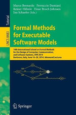 Formal Methods for Executable Software Models : 14th International School on Formal Methods for the Design of Computer, Communication, and Software Systems, SFM 2014, Bertinoro, Italy, June 16-20, 2014, Advanced Lectures - Einar Broch Johnsen