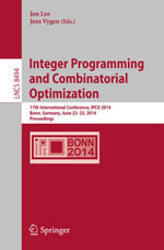 Integer Programming and Combinatorial Optimization : 17th International Conference, IPCO 2014, Bonn, Germany, June 23-25, 2014, Proceedings - Author