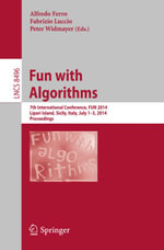 Fun with Algorithms : 7th International Conference, FUN 2014, Lipari Island, Sicily, Italy, July 1-3, 2014, Proceedings - Author