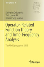 Operator-Related Function Theory and Time-Frequency Analysis : The Abel Symposium 2012 - Karlheinz Gröchenig