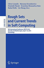 Rough Sets and Current Trends in Computing : 9th International Conference, Rsctc 2014, Granada and Madrid, Spain, July 9-13, 2014, Proceedings - Chris Cornelis