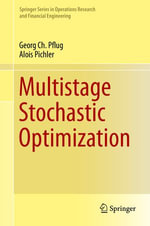 Multistage Stochastic Optimization : Springer Series in Operations Research and Financial Engineering - Georg Ch. Pflug