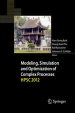 Modeling, Simulation and Optimization of Complex Processes - HPSC 2012 : Proceedings of the Fifth International Conference on High Performance Scientific Computing, March 5-9, 2012, Hanoi, Vietnam - Hans Georg Bock